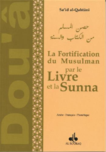 LA FORTIFICATION DU MUSULMAN PAR LE LIVRE ET LA SUNNA