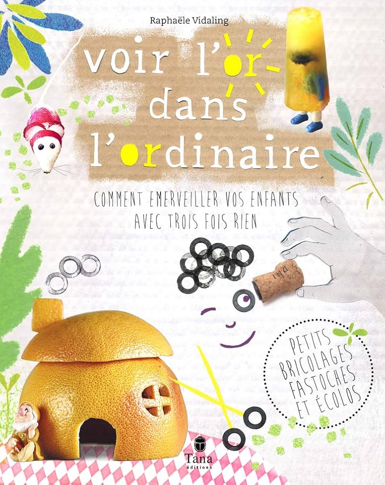 VOIR L'OR DANS L'ORDINAIRE