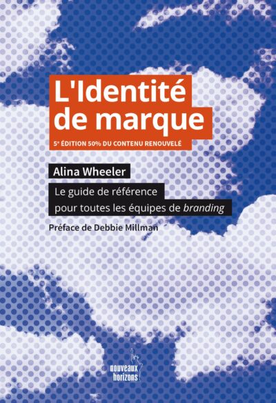 L’IDENTITÉ DE MARQUE  Le guide de référence pour toutes les équipes de branding