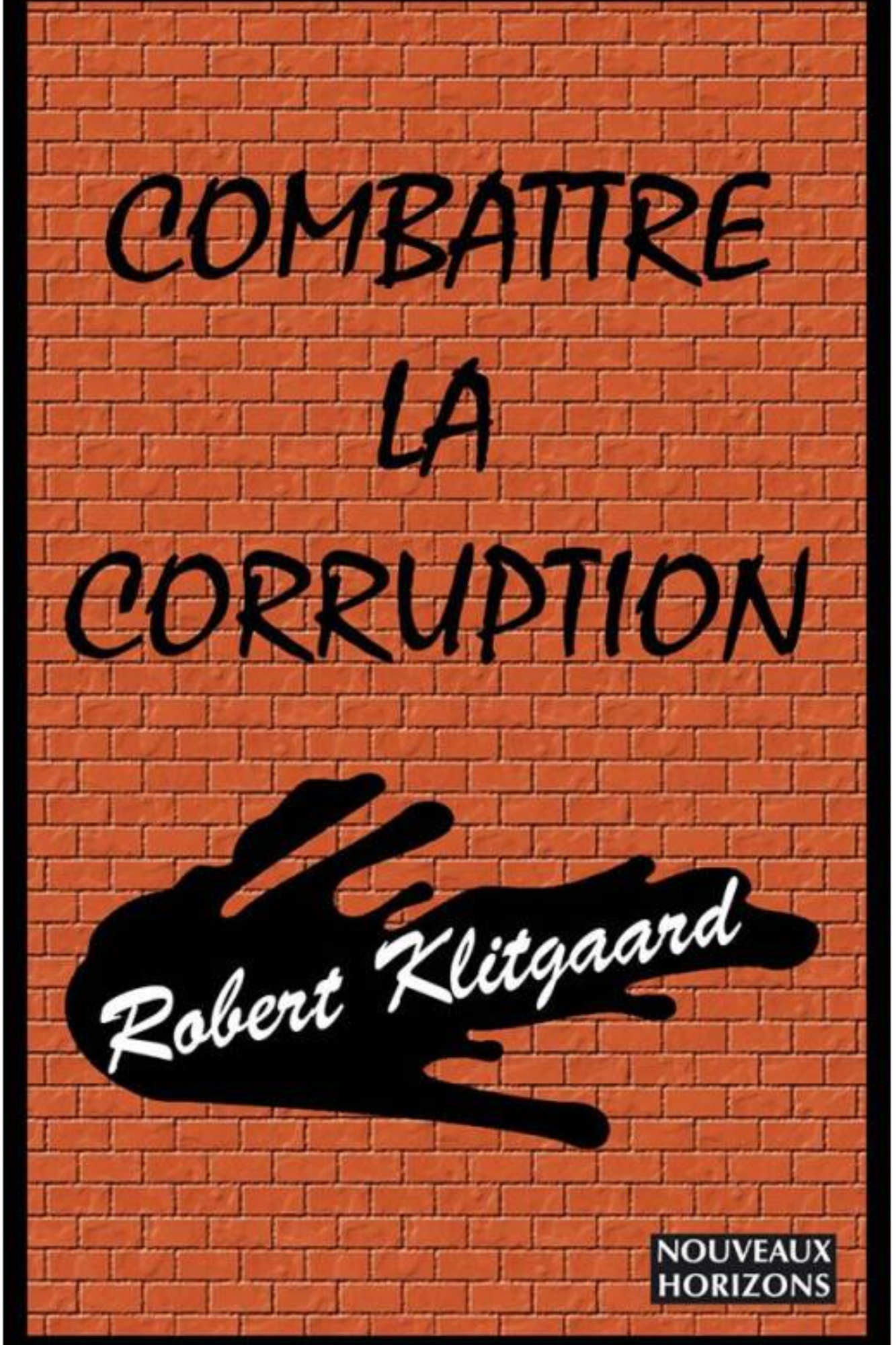 COMBATTRE LA CORRUPTION ROBERT KLITGAARD