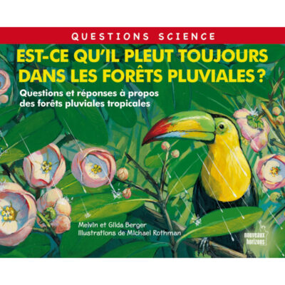 EST-CE QU'IL PLEUT TOUJOURS DANS LES FORÊTS PLUVIALES ?