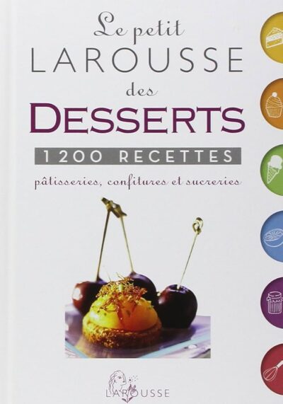 PETIT LAROUSSE DES DESSERTS