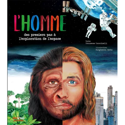 L'HOMME : DES PREMIERS PAS A L'EXPLORATION DE L'ESPACE