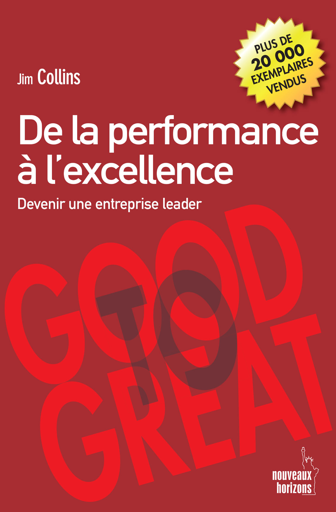 DE LA PERFORMANCE À L’EXCELLENCE  Devenir une entreprise leader