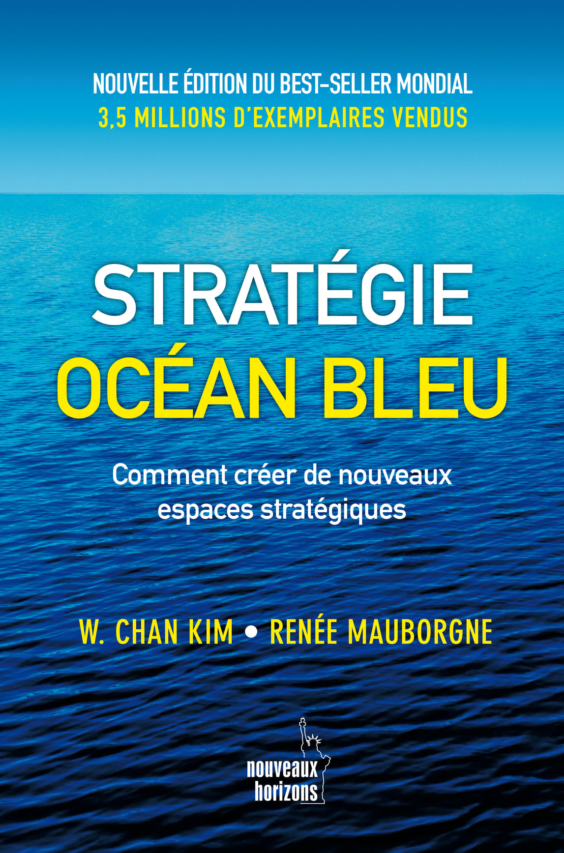 Stratégie océan bleu: Comment créer de nouveaux espaces stratégiques