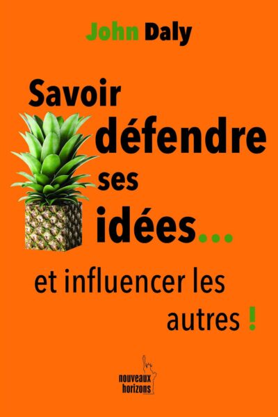Savoir défendre ses idées et influencer les autres