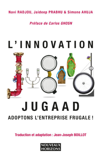 L’Innovation jugaad. "Adoptons l’entreprise frugale"
