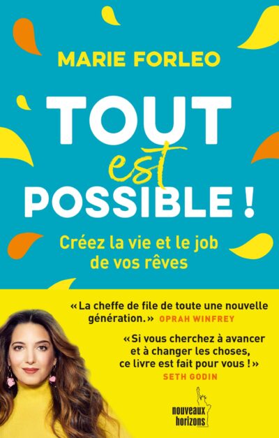 Tout est possible ! "Créez la vie et le job de vos rêves" Marie Forleo