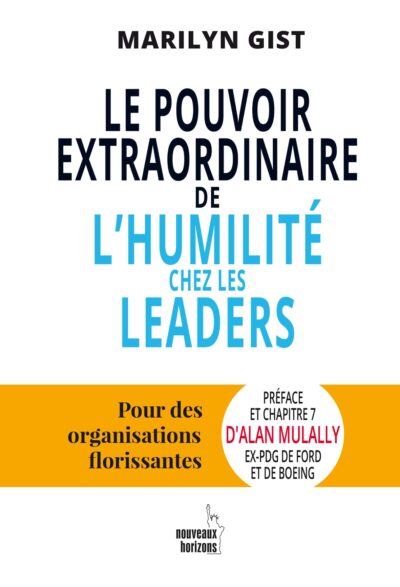Le Pouvoir Extraordinaire de l’humilité chez les leaders "Marilyn Gist"