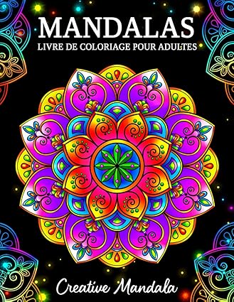 MANDALAS: UN LIVRE DE COLORIAGE POUR ADULTES