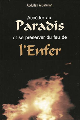 ACCEDER AU PARADIS ET SE PRESERVER DU FEU DE L'ENFER