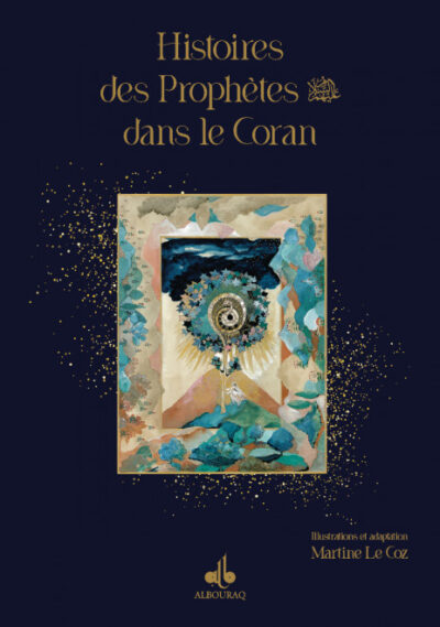 HISTOIRES DES PROPHETES DANS LE CORAN (BEAU LIVRE DORURE 19*27)