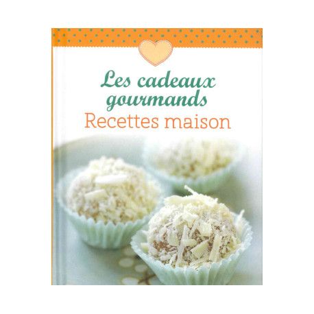 LES CADEAUX GOURMANDS RECETTE MAISON