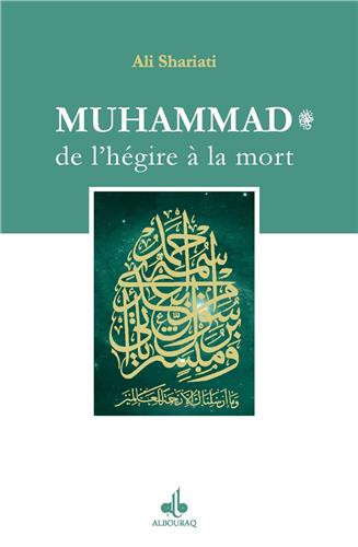 MUHAMMAD L'HEGIRE A LA MORT