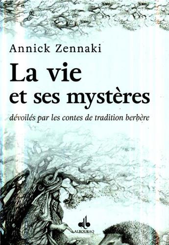 LA VIE ET SES MYSTERES DEVOILES PAR LES CONTES DE TRADITION BERBERE