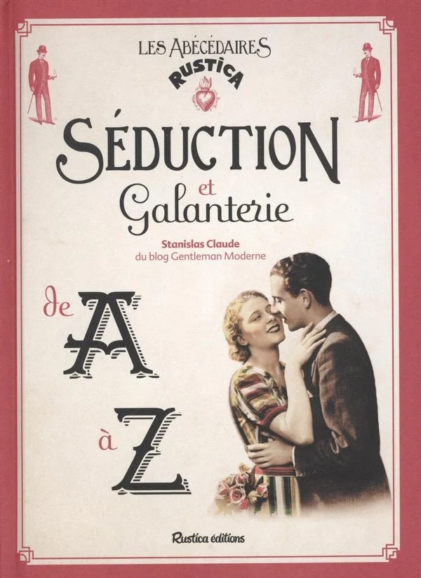 SEDUCTION ET GALANTERIE DE A A Z