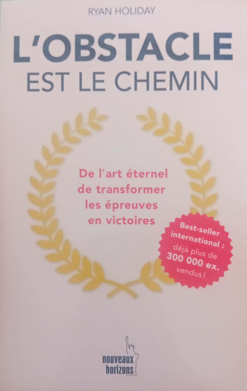 L'OBSTACLE EST LE CHEMIN