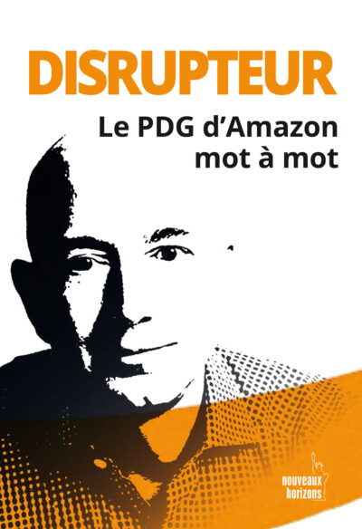 Disrupteur : Le PDG d'Amazon mot à mot