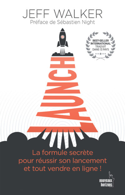 LAUNCH La formule secrète pour réussir son lancement et tout vendre en ligne!