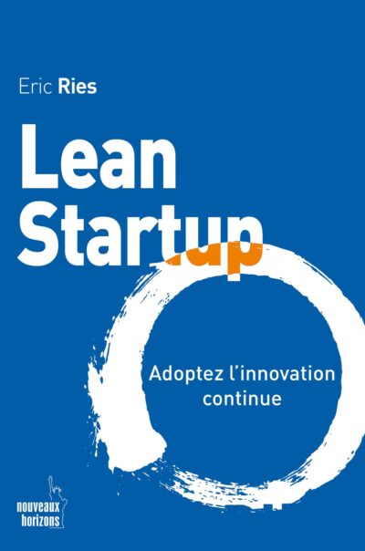 Lean Startup : Adoptez l'innovation continue