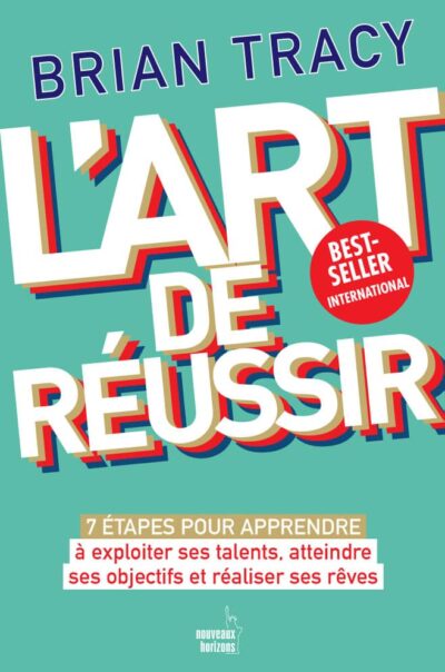 L’Art de réussir - "Brian Tracy"