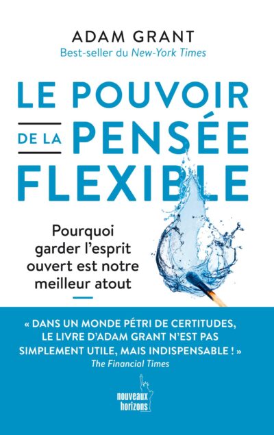 Le Pouvoir de la pensée flexible - "ADAM GRANT"