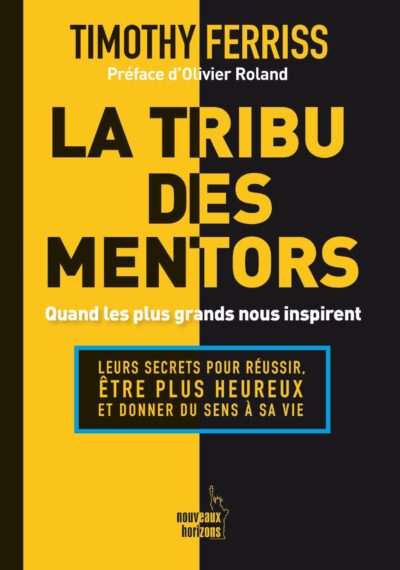 La Tribu des mentors "Timothy Ferriss"