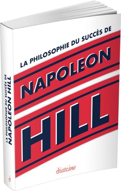 La philosophie du succès (NAPOLEON HILL)