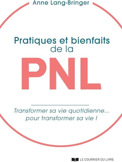 Pratiques et bienfaits de la P.N.L