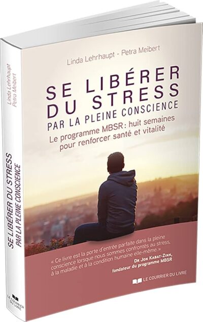 Se libérer du stress par la pleine conscience