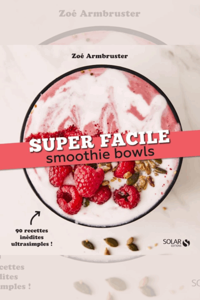 SMOOTHIE BOWLS - SUPER FACILE