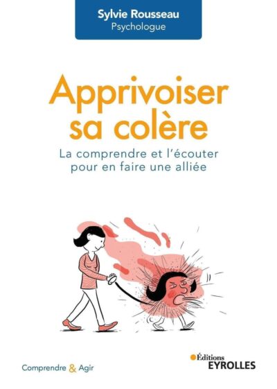 APPRIVOISER SA COLERE
