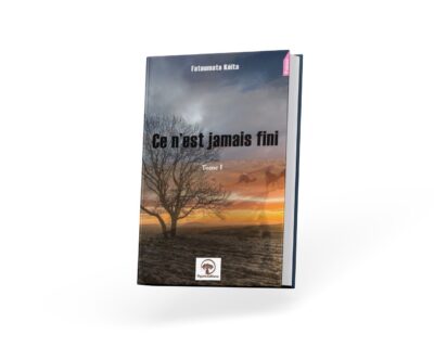 CE N'EST JAMAIS FINI (Tome I)
