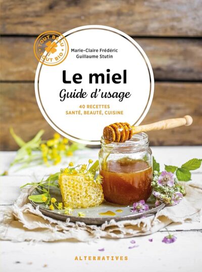 LE MIEL, GUIDE D'USAGE
