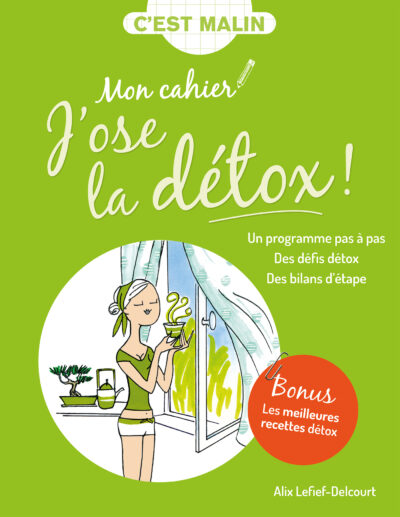 MON CAHIER J'OSE LA DETOX !