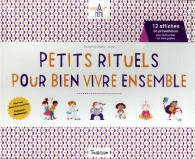 PETITS RITUELS POUR BIEN VIVRE ENSEMBLE