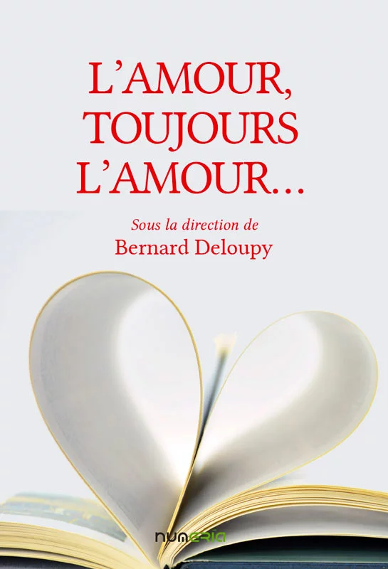 L'AMOUR, TOUJOURS L'AMOUR