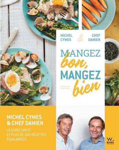 MANGEZ BON, MANGEZ BIEN