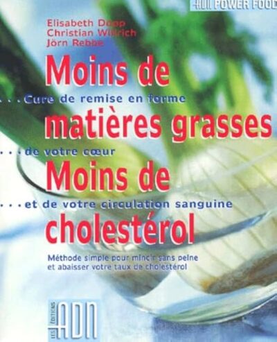 MOINS DE MATIERES GRASSES, MOINS DE CHOLESTEROL
